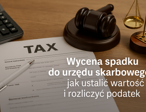 Wycena spadku do urzędu skarbowego: jak ustalić wartość i rozliczyć podatek