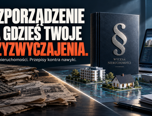 Rozporządzenie ma gdzieś, że „zawsze tak wyceniałeś”