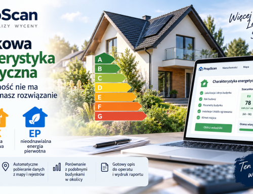 Nie ma świadectwa energetycznego? Oszacuj EU, EK i EP w PropScan — nowy kalkulator